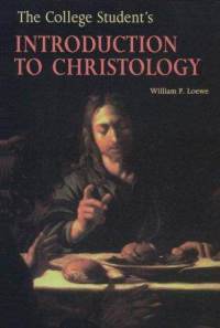 college-students-introduction-christology-william-p-loewe-paperback-cover-art